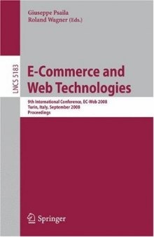E-Commerce and Web Technologies: 9th International Conference, EC-Web 2008 Turin, Italy, September 3-4, 2008 Proceedings