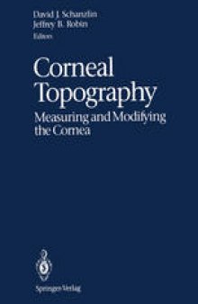 Corneal Topography: Measuring and Modifying the Cornea