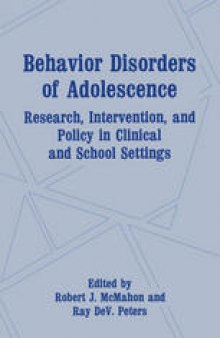 Behavior Disorders of Adolescence: Research, Intervention, and Policy in Clinical and School Settings