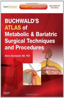 Buchwald's Atlas of Metabolic & Bariatric Surgical Techniques and Procedures: Expert Consult - Online and Print