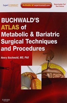 Buchwald’s Atlas of Metabolic & Bariatric Surgical Techniques and Procedures: Expert Consult - Online and Print, 1e