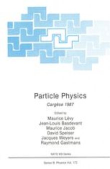 Particle Physics: Cargèse 1987