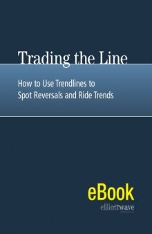 Trading the Line - How to use Trendlines to Spot Reversals and Ride Trends