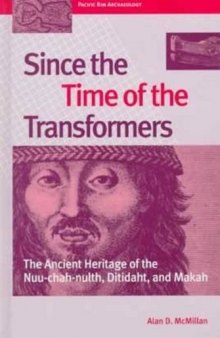 Since the Time of the Transformers: The Ancient Heritage of the Nuu-Chah-Nulth, Ditidaht and Makah