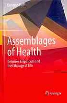 Assemblages of health : Deleuze's empiricism and the ethology of life