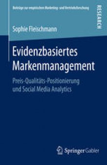 Evidenzbasiertes Markenmanagement: Preis-Qualitäts-Positionierung und Social Media Analytics