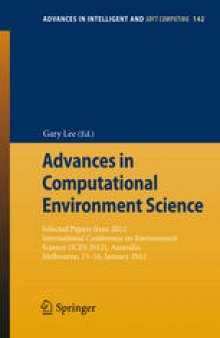 Advances in Computational Environment Science: Selected papers from 2012 International Conference on Environment Science (ICES 2012), Australia, Melbourne, 15‐16 January, 2012