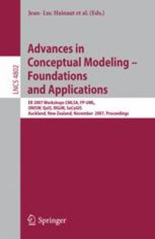 Advances in Conceptual Modeling – Foundations and Applications: ER 2007 Workshops CMLSA, FP-UML, ONISW, QoIS, RIGiM,SeCoGIS, Auckland, New Zealand, November 5-9, 2007. Proceedings