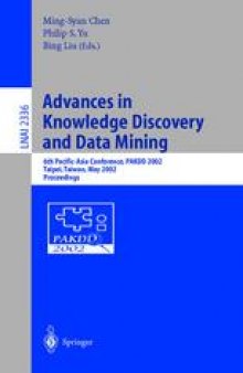 Advances in Knowledge Discovery and Data Mining: 6th Pacific-Asia Conference, PAKDD 2002 Taipei, Taiwan, May 6–8, 2002 Proceedings
