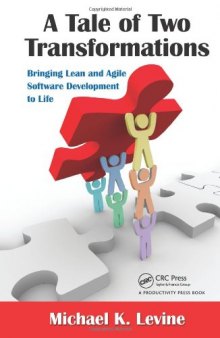 A Tale of Two Transformations: Bringing Lean and Agile Software Development to Life
