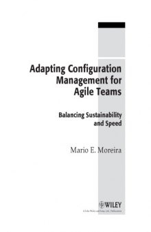 Adapting configuration management for Agile teams : balancing sustainability and speed