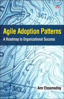 Agile Adoption Patterns: A Roadmap to Organizational Success 