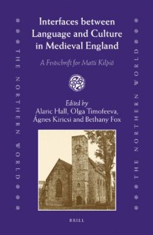Interfaces between Language and Culture in Medieval England: A Festschrift for Matti Kilpiö  