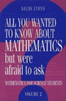 All You Wanted to Know about Mathematics but Were Afraid to Ask - Mathematics Applied to Science