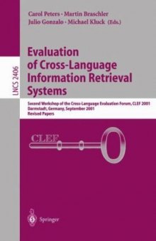 Evaluation of Cross-Language Information Retrieval Systems: Second Workshop of the Cross-Language Evaluation Forum, CLEF 2001 Darmstadt, Germany, September 3–4, 2001 Revised Papers