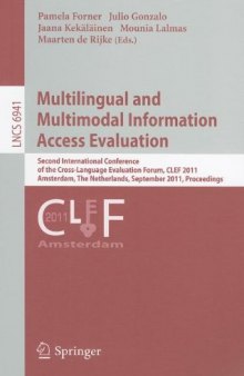 Multilingual and Multimodal Information Access Evaluation: Second International Conference of the Cross-Language Evaluation Forum, CLEF 2011, Amsterdam, The Netherlands, September 19-22, 2011. Proceedings