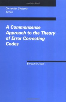 A Commonsense Approach to the Theory of Error-Correcting Codes