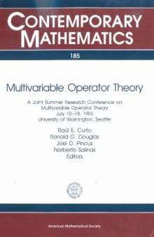 Multivariable Operator Theory: A Joint Summer Research Conference on Multivariable Operator Theory July 10-18, 1993 University of Washington Seattle