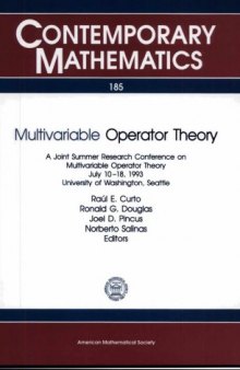 Multivariable Operator Theory: A Joint Summer Research Conference on Multivariable Operator Theory July 10-18, 1993 University of Washington Seattle (Contemporary Mathematics)
