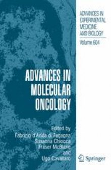 Advances in Molecular Oncology: Edited under the auspices of the European Institute of Oncology (IEO) and The FIRC Institute of Molecular Oncology Foundation (IFOM)