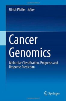 Cancer Genomics: Molecular Classification, Prognosis and Response Prediction