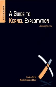 A Guide to Kernel Exploitation: Attacking the Core