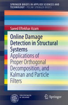 Online Damage Detection in Structural Systems: Applications of Proper Orthogonal Decomposition, and Kalman and Particle Filters