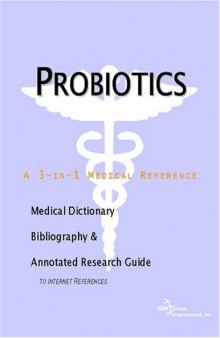 Probiotics - A Medical Dictionary, Bibliography, and Annotated Research Guide to Internet References