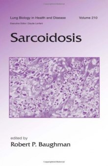 Lung Biology in Health & Disease Volume 210 Sarcoidosis