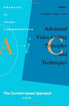 Advanced Video Coding: Principles and Techniques: The Content-based Approach (Advances in Image Communication, Volume 7)