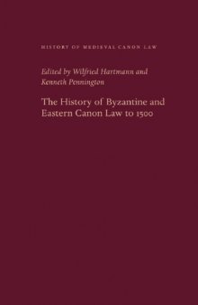 The History of Byzantine and Eastern Canon Law to 1500