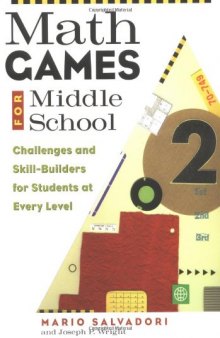 Math Games for Middle School: Challenges and Skill-Builders for Students at Every Level  