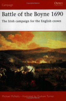 Battle of the Boyne 1690: The Irish campaign for the English crown