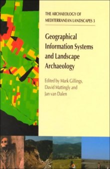 Geographical Information Systems and Landscape Archaeology (The Archaeology of Mediterranean Landscapes)