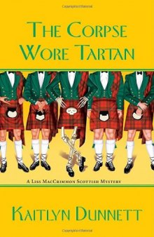 The Corpse Wore Tartan (Liss Maccrimmon Scottish Mysteries)