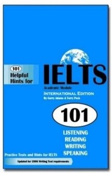 101 Helpful Hints for IELTS Academic Module: International Edition: Practice Tests and Hints for IELTS