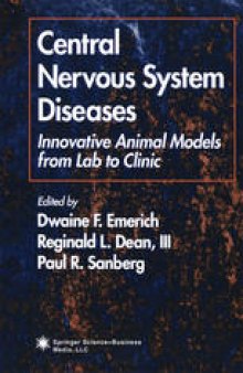 Central Nervous System Diseases: Innovative Animal Models from Lab to Clinic
