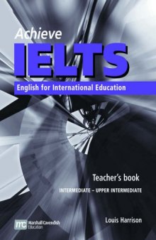 Achieve IELTS Teacher's Book: Intermediate to Upper Intermediate: English for International Education