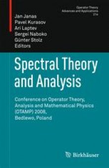 Spectral Theory and Analysis: Conference on Operator Theory, Analysis and Mathematical Physics (OTAMP) 2008, Bedlewo, Poland