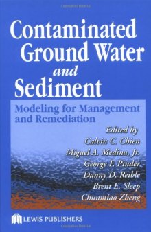 Contaminated Ground Water and Sediment: Modeling for Management and Remediation