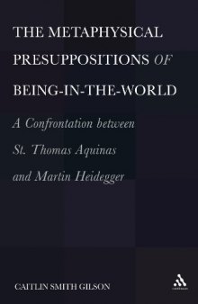The Metaphysical Presuppositions of Being-in-the-World: A Confrontation Between St. Thomas Aquinas and Martin Heidegger