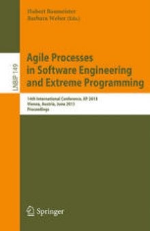 Agile Processes in Software Engineering and Extreme Programming: 14th International Conference, XP 2013, Vienna, Austria, June 3-7, 2013. Proceedings
