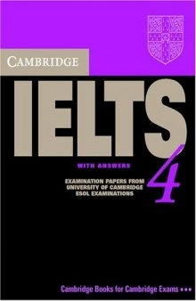 Cambridge IELTS 4 Student's Book with Answers: Examination papers from University of Cambridge ESOL Examinations 