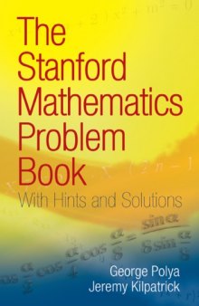 The Stanford Mathematics Problem Book_ With Hints and Solutions