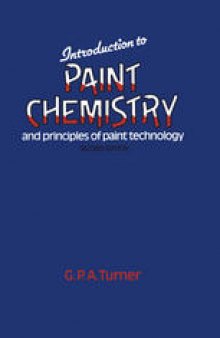 Introduction to Paint Chemistry and Principles of Paint Technology