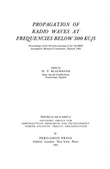 Propagation of radio waves at frequencies below 300 kc/s; proceedings of the seventh meeting of the AGARD Ionospheric Research Committee, Munich, 1962