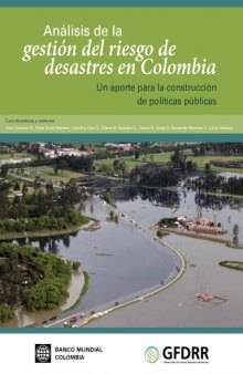 Análisis de la gestión del riesgo de desastres en Colombia: Un aporte para la construcción de políticas públicas