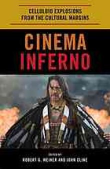 Cinema inferno : celluloid explosions from the cultural margins