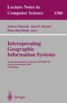 Interoperating Geographic Information Systems: Second International Conference, INTEROP’99, Zurich, Switzerland, March 10-12, 1999. Proceedings