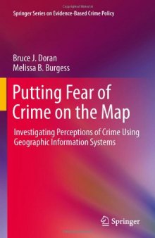 Putting Fear of Crime on the Map: Investigating Perceptions of Crime Using Geographic Information Systems